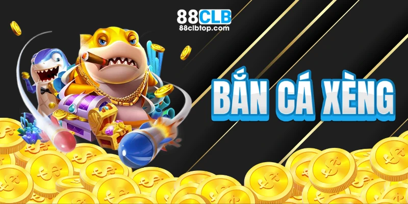 Bắn cá xèng 88CLB