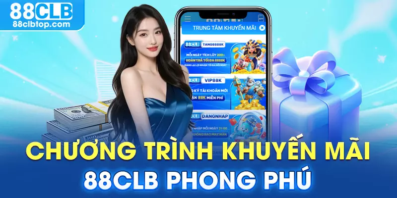 Các chương trình khuyến mãi 88CLB phong phú