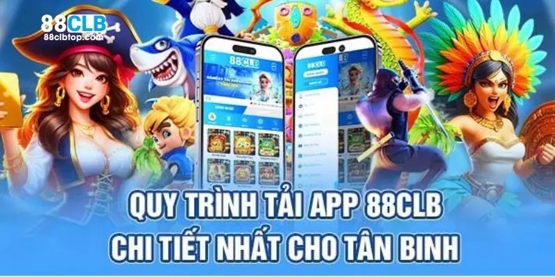 Chi tiết về các bước tải app 88CLB về iOS và Android