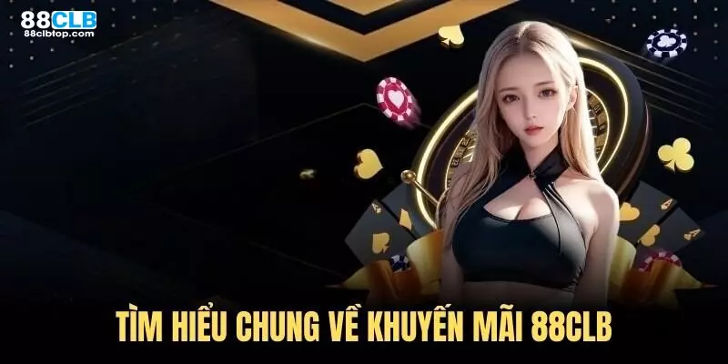 Giới thiệu về khuyến mãi 88CLB