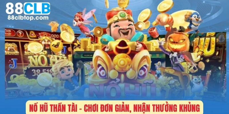 Nổ hũ thần tài 88CLB