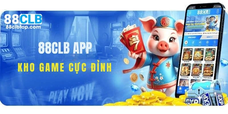 Tải app 88CLB - Sở hữu nhiều thể loại cá cược